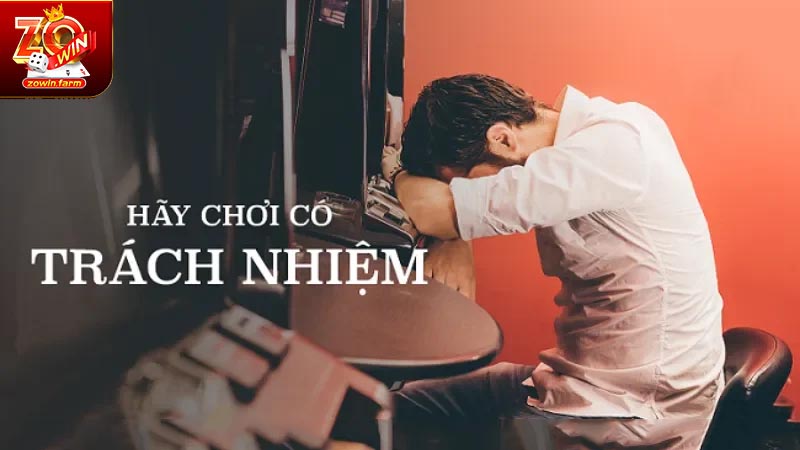 Chơi Có Trách Nhiệm Hơn Tại Zowin